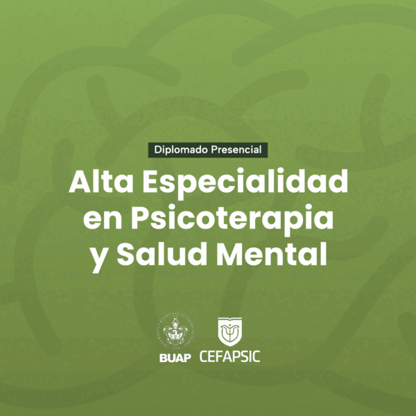 Diplomado Presencial Alta Especialidad en Psicoterapia y Salud Mental