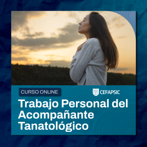 Curso Online en Trabajo Personal del Acompañante Tanatológico