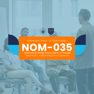 Seminario en NOM-035 (Factores de Riesgo Psicosocial en el Trabajo) Diagnóstico, Implementación y Evaluación