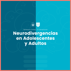 Seminario Online en Neurodivergencias en Adolescentes y Adultos