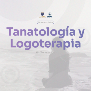 Diplomado Online en Tanatología y Logoterapia