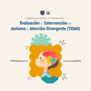 Diplomado Online en Evaluación e Intervención en Autismo y Atención Divergente (TDAH)