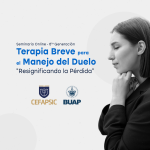 Seminario Online en Terapia Breve para el Manejo del Duelo “Resignificando la Pérdida”